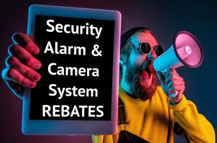 Security Alarm & Camera System Rebates